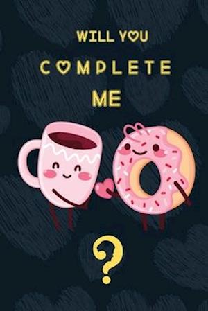 Will you Complete me? - Valentine's Gifts Press House - Książki - Independently Published - 9798600733510 - 18 stycznia 2020