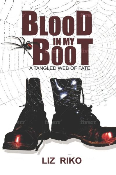 Blood in My Boot - Liz Riko - Books - Independently Published - 9798676114510 - August 17, 2020