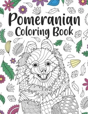 Cover for Paperland Publishing · Pomeranian Coloring Book: A Cute Adult Coloring Books for Pomeranian Owner, Best Gift for Pomeranian Lovers (Paperback Bog) (2020)