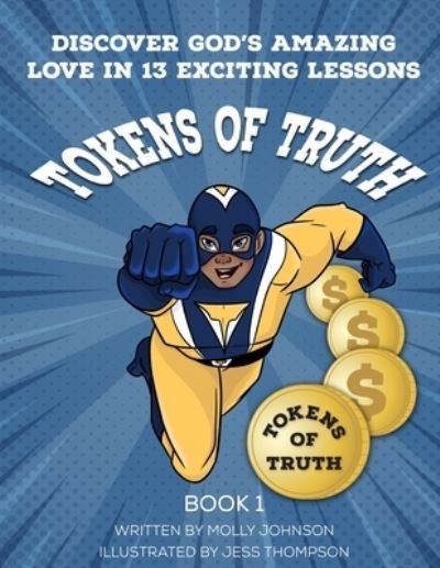 Tokens of Truth - Molly Johnson - Bøker - Independently Published - 9798698783510 - 19. november 2020