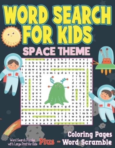 Cover for Annapurna Girik · Word Search For Kids Space Theme: Word Search Puzzles with Large Print for Kids - Space Coloring Pages and Word Scramble (Paperback Book) [Large type / large print edition] (2021)