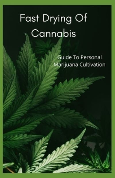 Cover for Independently Published · Fast Drying Of Cannabis (Paperback Book) (2021)