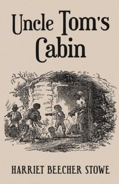 Cover for Harriet Beecher Stowe · Uncle Tom's Cabin Illustrated (Pocketbok) (2021)