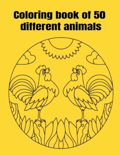 Cover for Donfrancisco Inc · Coloring book of 50 different animals (Paperback Book) (2021)