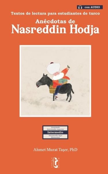 Cover for Ta&amp;#351; er, Ahmet Murat · Anecdotas de Nasreddin Hodja: Textos de lectura para estudiantes de turco (con Audio) (Pocketbok) (2021)