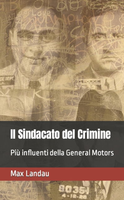 Cover for Max Landau · Il Sindacato del Crimine: Piu influenti della General Motors (Paperback Book) (2021)