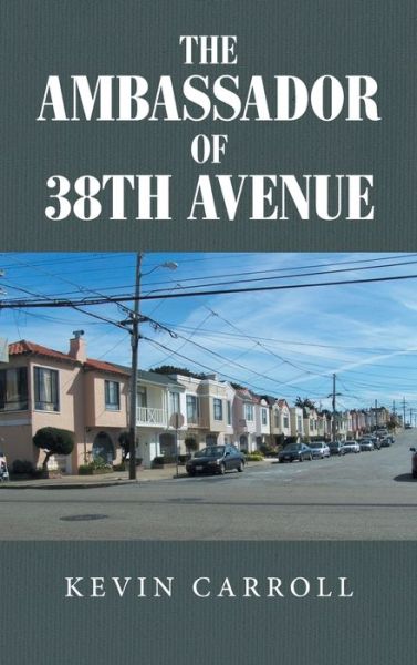 Cover for Kevin Carroll · The Ambassador of 38th Avenue (Hardcover Book) (2022)