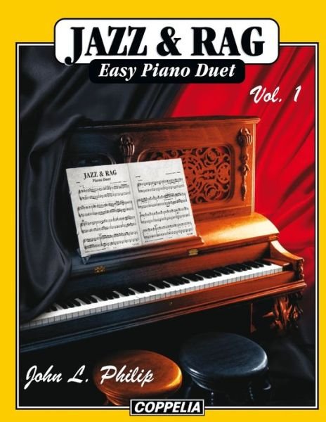 Jazz and Rag Piano Duet vol. 1 - John L Philip - Boeken - Independently Published - 9798831966510 - 25 mei 2022