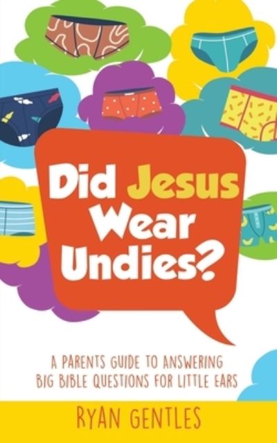 Cover for Ryan Gentles · Did Jesus Wear Undies? (Book) (2023)