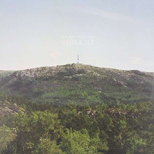 Cover for We Are the City · Violent (LP) (2013)