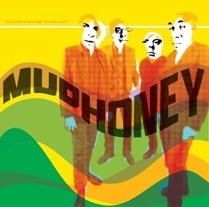 Cover for Mudhoney · Since We've Become TRANSLUCENT =LIMITED TRANSPARENT VINYL= (LP) (2015)
