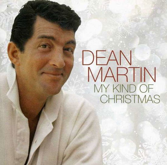 My Kind Of Christmas 2013 - Dean Martin - Musique - UNIVERSAL - 0602537507511 - 7 novembre 2013