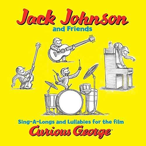 Sing-A-Longs For The Film Curious George - Jack Johnson & Friends - Musiikki - REPUBLIC - 0602547506511 - perjantai 8. huhtikuuta 2016