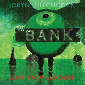 Cover for Robyn Hitchcock · Love From London (LP) (2013)