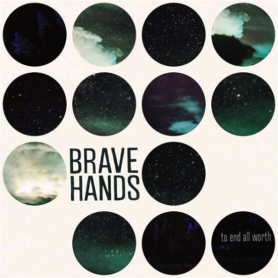 Brave Hands · To End All Worth (LP) (2018)