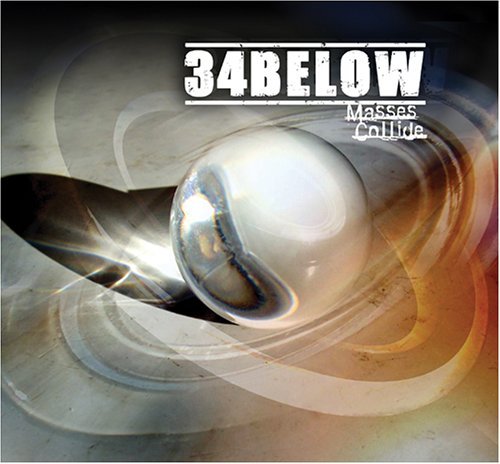 Cover for 34below · Masses Collide (CD) (2005)