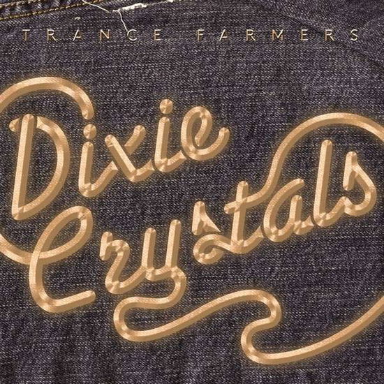 Cover for Trance Farmers · Dixie Crystals (LP) [Standard edition] (2014)