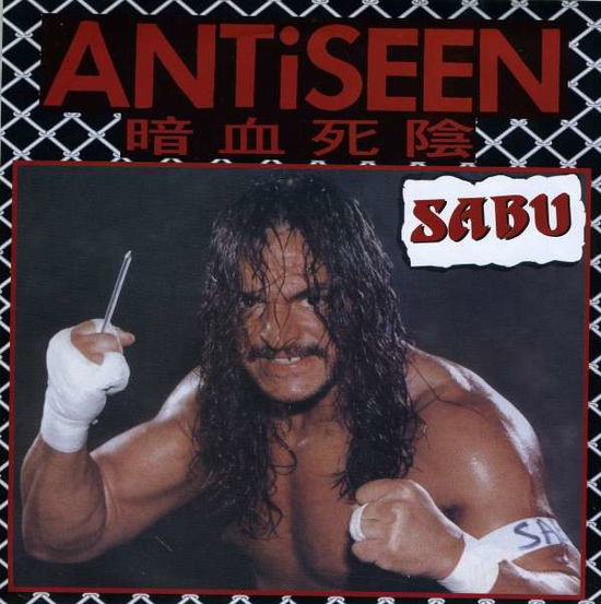 Sabu - Antiseen - Music - Steel Cage Records - 0696532000511 - May 3, 2005