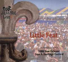 Jazz Fest 2006 - Little Feat - Musiikki - Munck Music - 0710184000511 - lauantai 1. heinäkuuta 2006