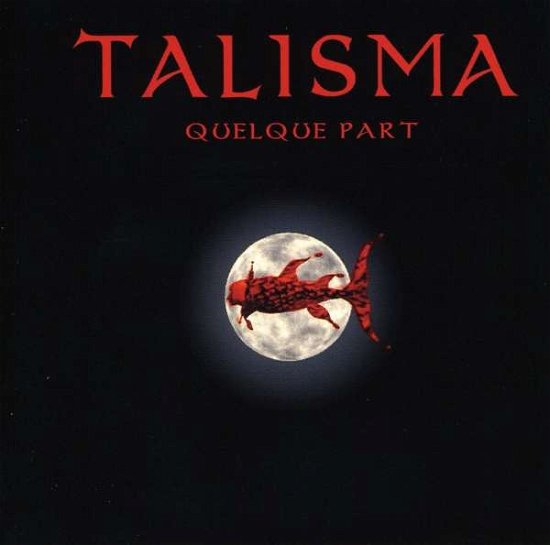 Cover for Talisman · Quelque Part (CD) (2008)