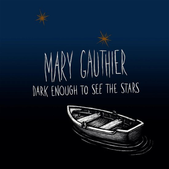 Dark Enough To See The Stars - Mary Gauthier - Musik - IN THE BLACK - 0793888918511 - 3. juni 2022