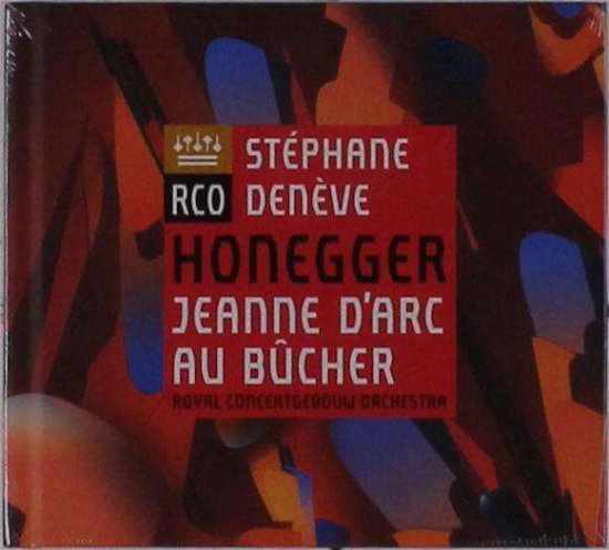 Honegger: Jeanne DArc Au Bucher - Royal Concertgebouw Orchestra & Stephane Deneve - Muziek - ROYAL CONCERTGEBOUW ORCHESTRA - 0814337018511 - 28 juni 2019