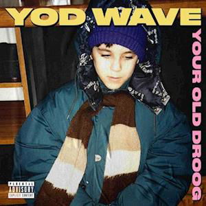 Yod Wave - Your Old Droog - Muzyka - Nature Sounds - 0822720721511 - 21 października 2022