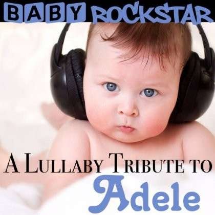 Cover for Baby Rockstar · A Lullaby Tribute To Adele (CD) (2013)