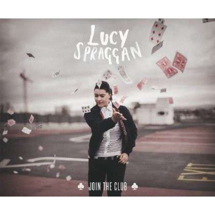 Join The Club (Uk) - Lucy Spraggan - Muzyka - COLUMBIA - 0888837573511 - 15 października 2013