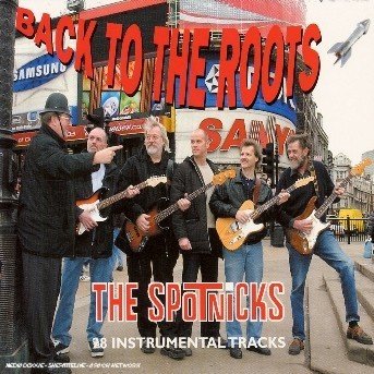 Back to the Roots - Spotnicks - Musiikki - MAGIC - 3700139303511 - torstai 28. elokuuta 2003