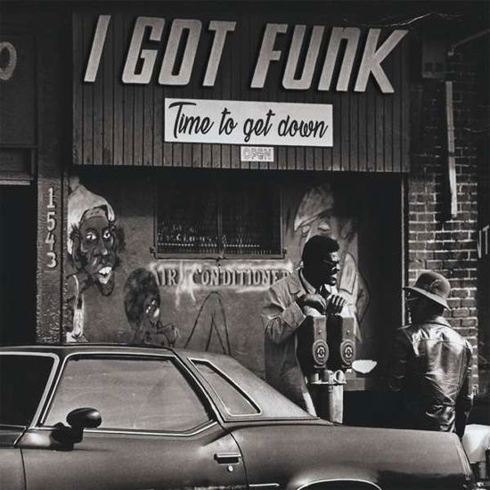 I Got Funk: Time to Get Down / Various - I Got Funk: Time to Get Down / Various - Musiikki - PLAYOFF RECORDS - 3700604715511 - perjantai 20. lokakuuta 2017