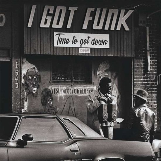 Cover for I Got Funk: Time to Get Down / Various (CD) (2017)