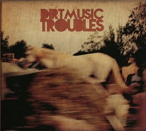 Cover for Dirtmusic · Troubles (LP) (2013)