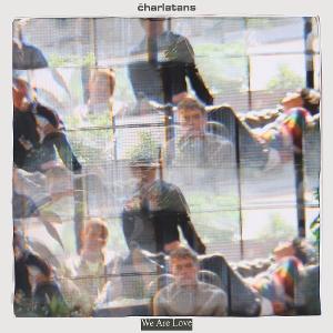 Cover for The Charlatans · We Are Love (LP) (2025)
