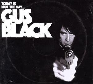 Cover for Gus Black · Today is Not the Day (CD) (2008)