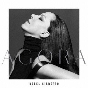 Agora - Bebel Gilberto - Muzyka - ULTRA VYBE - 4526180520511 - 21 sierpnia 2020