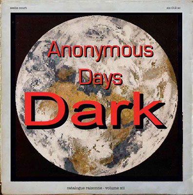 Catalogue Raisonne: Vol. 12: Anonymous Days Part 1 - Dark - Musique - SEELIE COURT - 5033281012511 - 3 février 2023