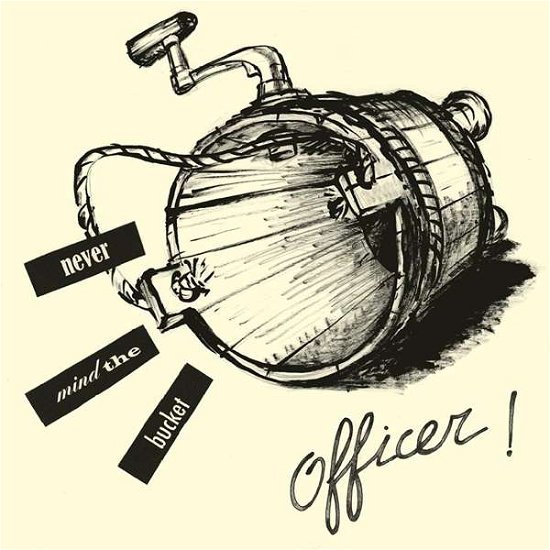 Cover for Officer · Never Mind the Bucket (LP) (2016)