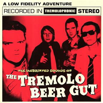 The Inebriated Sounds Of... - Tremolo Beer Gut - Music - LOCAL - 5709498201511 - May 5, 1999
