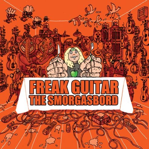 Freak Guitar - The Smorgasbord - Mattias IA Eklundh - Música - Thunderstruck Productions - 5710261030511 - 12 de março de 2013