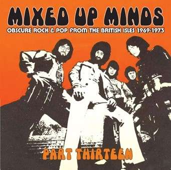 Cover for Various Artists · Mixed Up Minds Part Thirteen 'obscure Rock &amp; Pop from the British Isles 1969 - 1973' (CD) (2018)