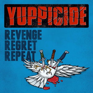 Yuppicide - Revenge, Regret, Repeat - Music - GSR MUSIC - 8715392909511 - February 1, 2022