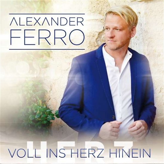 Cover for Alexander Ferro · Voll Ins Herz Hinein (CD) (2016)