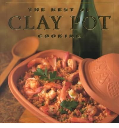 The Best of Clay Pot Cooking - Dana Jacobi - Kirjat - HarperCollins - 9780002250511 - perjantai 1. syyskuuta 1995