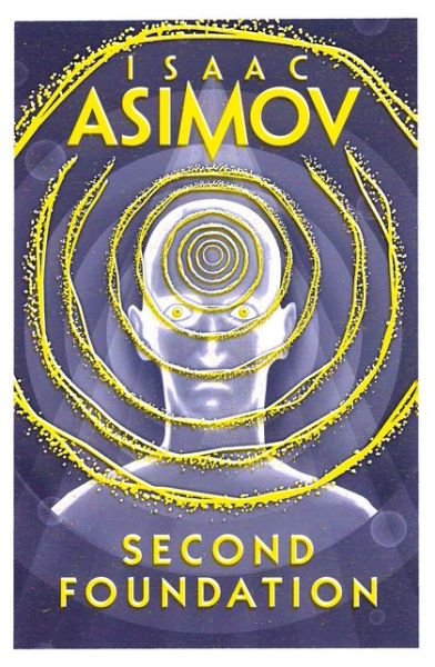 Cover for Isaac Asimov · Second Foundation - The Foundation Trilogy (Paperback Bog) (2016)