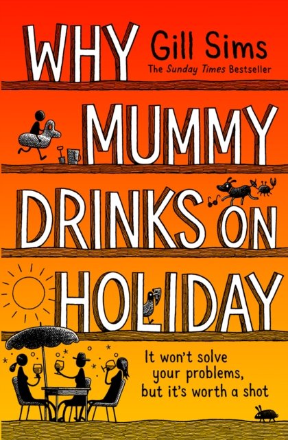 Cover for Gill Sims · Why Mummy Drinks on Holiday (Paperback Book) (2024)