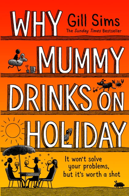 Why Mummy Drinks on Holiday - Gill Sims - Książki - HarperCollins Publishers - 9780008612511 - 12 września 2024