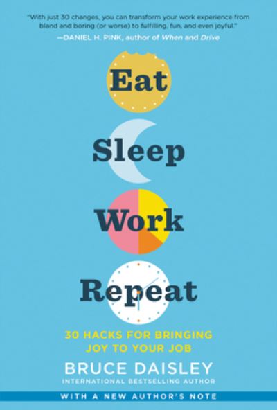 Cover for Bruce Daisley · Eat Sleep Work Repeat: 30 Hacks for Bringing Joy to Your Job (Pocketbok) (2022)
