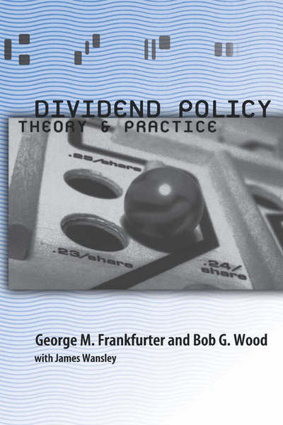 Cover for Frankfurter, George (Emeritus, Louisiana State University, Baton Rouge) · Dividend Policy: Theory and Practice (Hardcover Book) (2003)