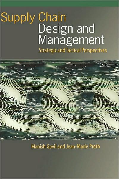 Cover for Govil, Manish (i2 Technologies, Dallas, Texas, U.S.A.) · Supply Chain Design and Management: Strategic and Tactical Perspectives (Hardcover Book) (2001)